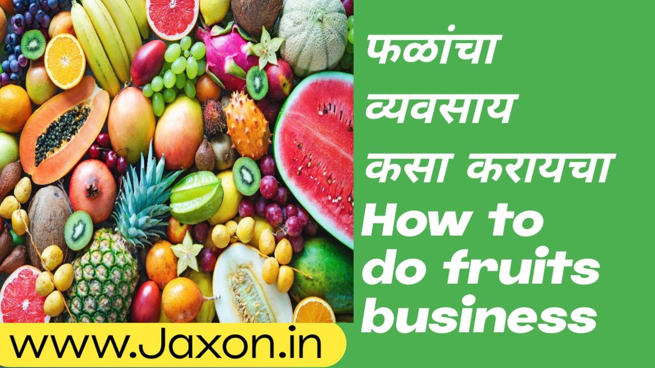 How to do fruits business
