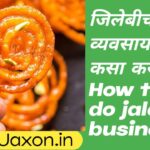 How to do jalebi business